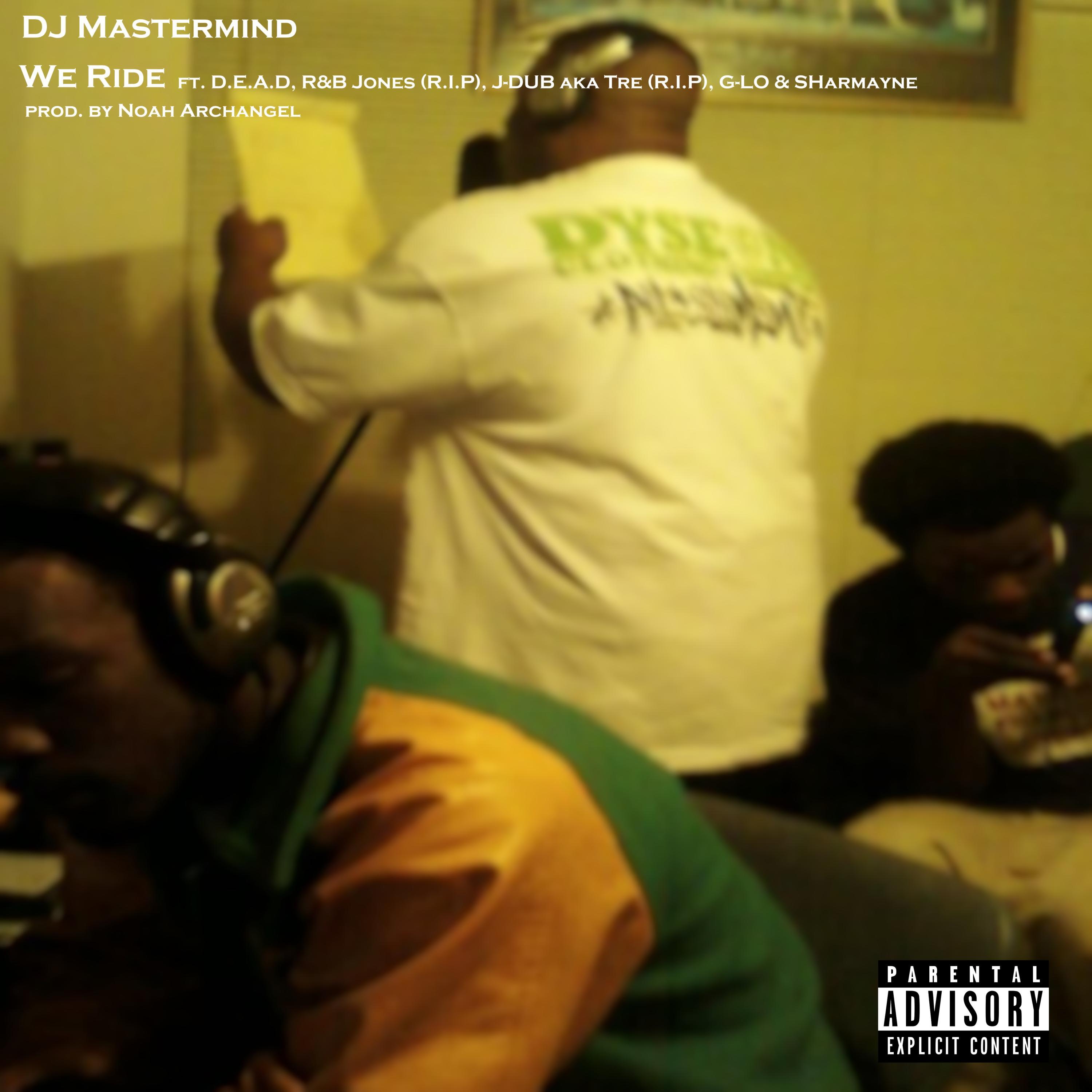 We Ride (feat. R&B Jones, Sharmayne, D.E.A.D, G-Lo & J-Dub aka Tre)
