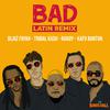 Blaiz Fayah - Bad (Latin Remix)