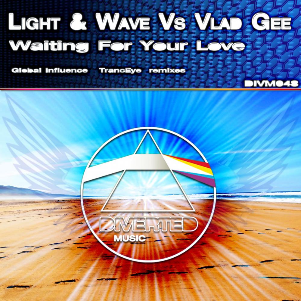 Light & Wave - Waiting For Your Love (Global Influence Remix)
