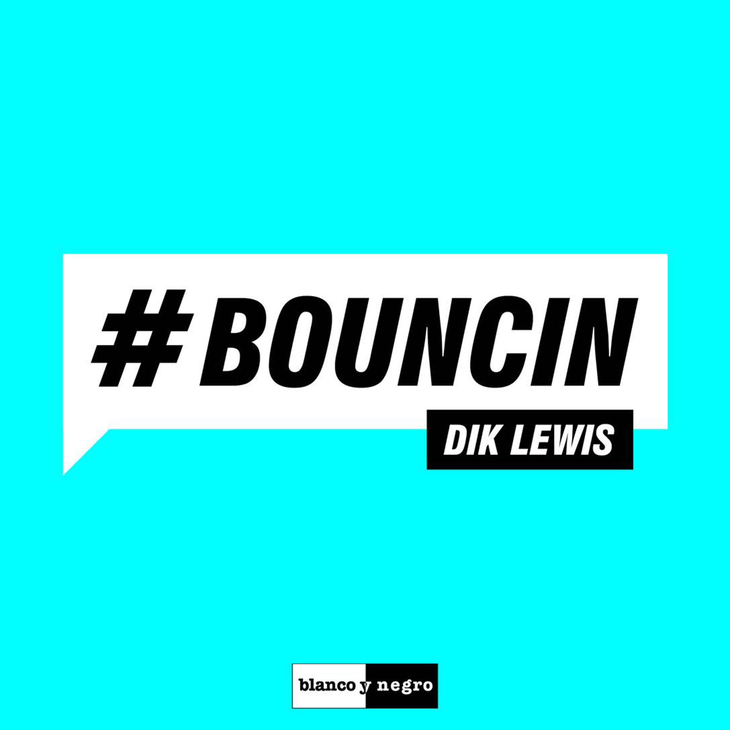 Dik Lewis - Bouncin (Radio Edit)