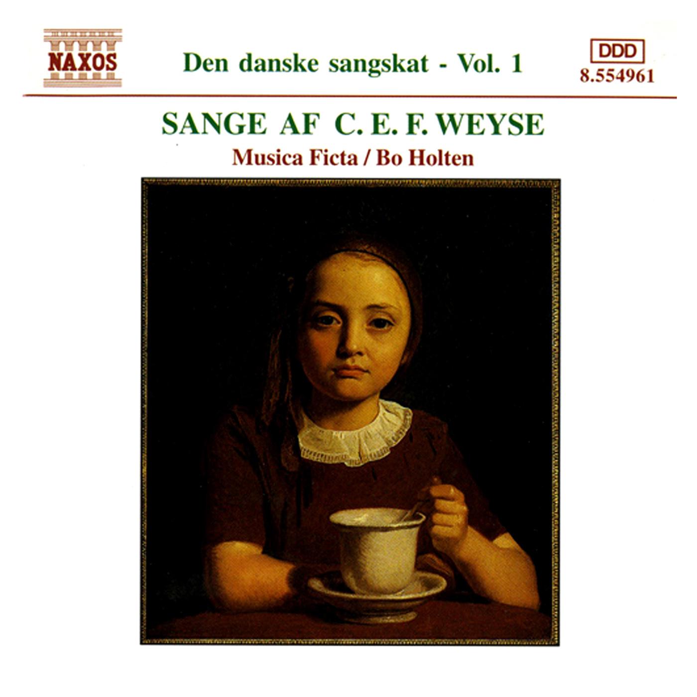 Den danske sangskat (Treasure of Danish Songs), Vol. 1 - Sange af C.E.F. Weyse (Songs by C.E.F. Weyse)
