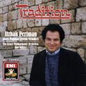 Tradition - Itzhak Perlman plays familiar Jewish Melodies