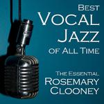 Best Vocal Jazz of All Time: The Essential Rosemary Clooney专辑