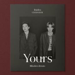 Yours (Feat. LeeHi, CHANGMO) (Blinders Remix)