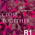 CLOSE TOGETHER