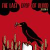 The Last Drop of Blood - Blood Everywhere