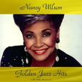 Nancy Wilson Golden Jazz Hits (All Tracks Remastered)