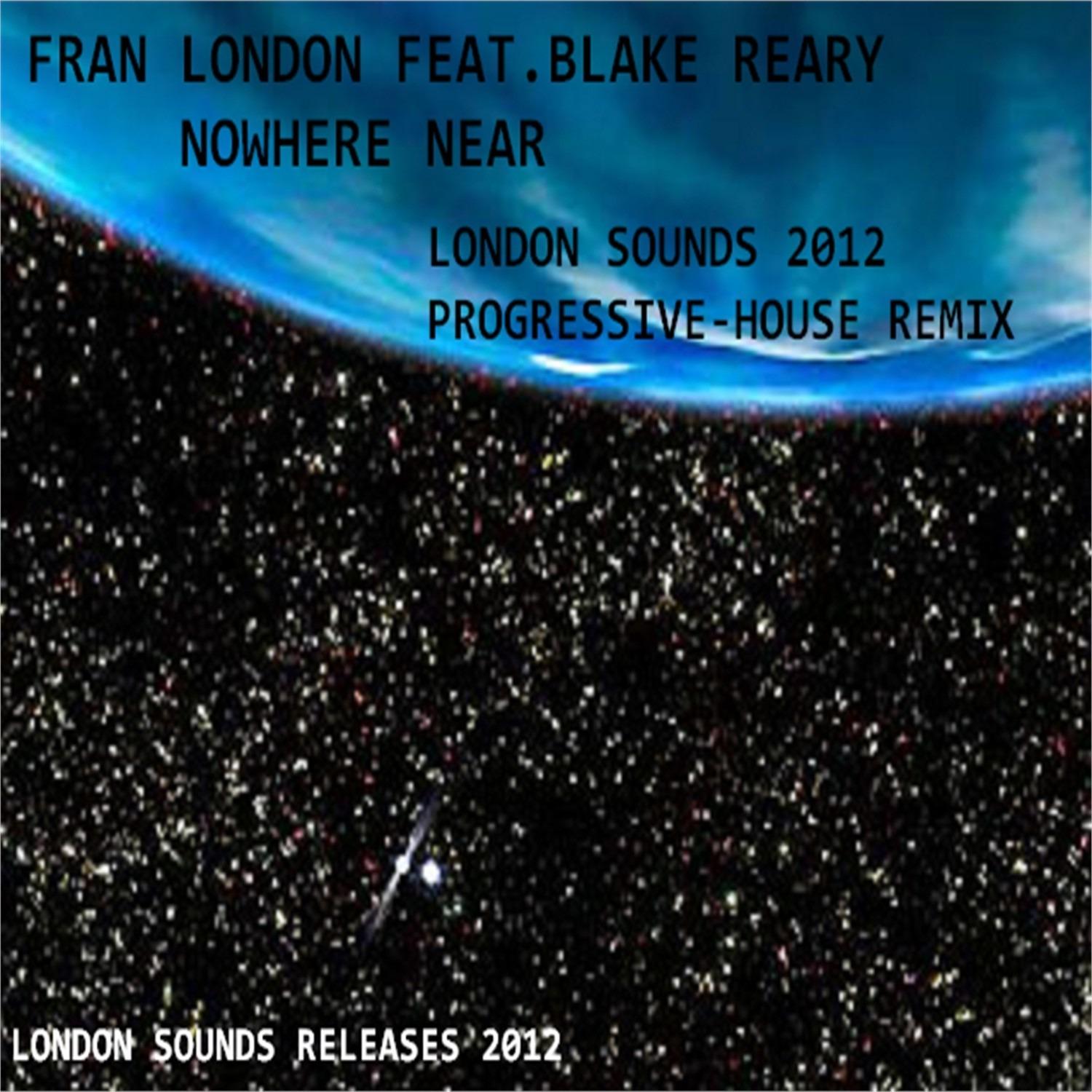 Nowhere Near (London Sounds 2012 Progressive-House Remix)