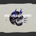 BAD GUY(GEZI REMIX)