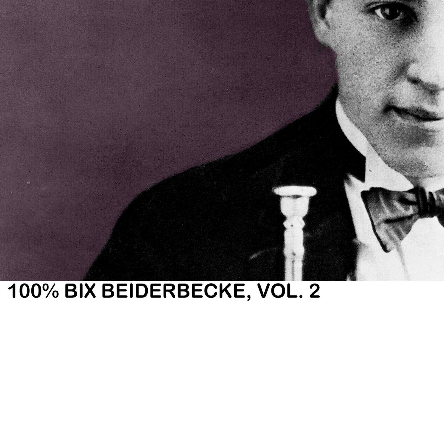100% Bix Beiderbecke, Vol. 2