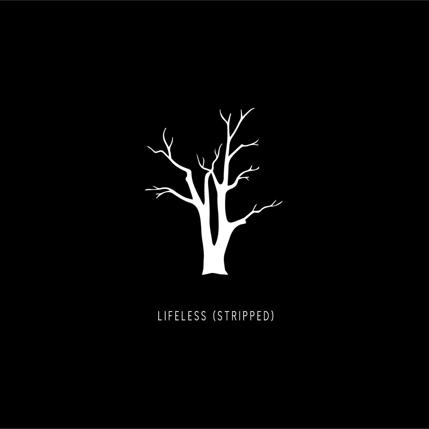 Lifeless (Stripped)