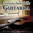 Canciones Inolvidables Con Guitarra. Éxitos del Mundo