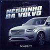 MC Neguinho da BR - Neguinho da Volvo