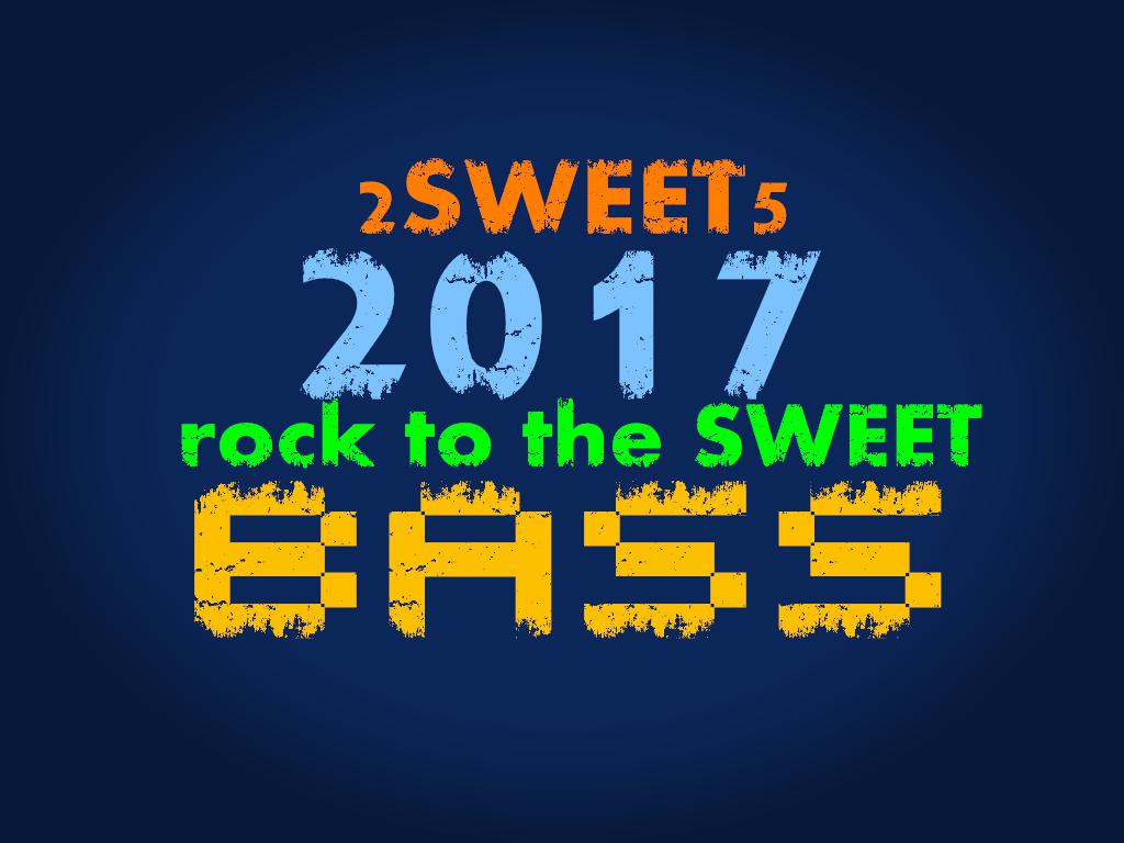 2sweet5--2017  rock to the sweet bass专辑