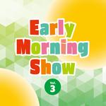 Early morning Show Vol.3专辑