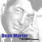 Dean Martin: The Ultimate Collection