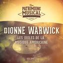 Les Idoles De La Musique Américaine: Dionne Warwick, Vol. 1专辑