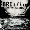 Benjamin Britten - Peter Grimes, Act Two: V. Fool to Let It Come to This