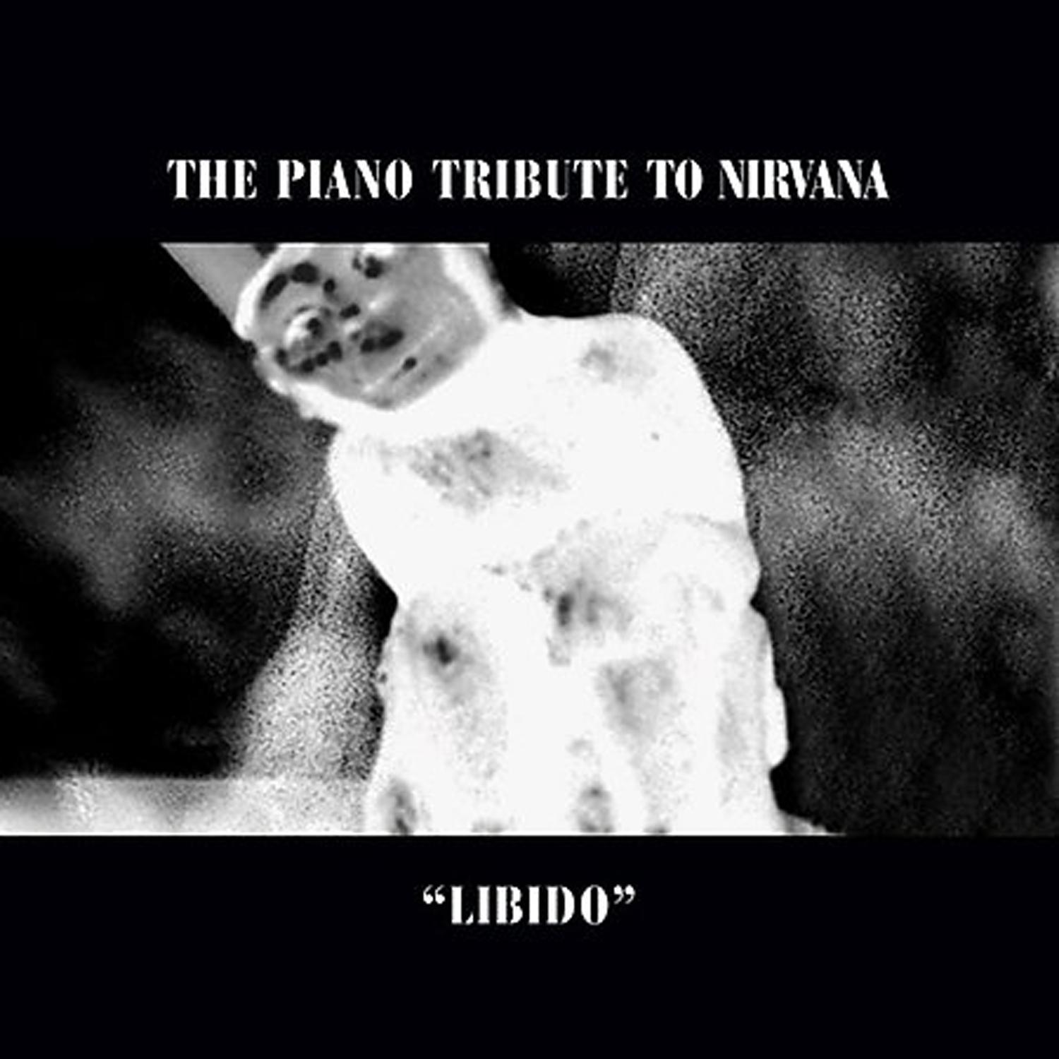 The Piano Tribute To Nirvana: Libido专辑