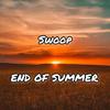 Swoop - The End Of Summer