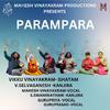 Mahesh Vinayakram - PARAMPARA (Live) [feat. GURUPRIYA, S.SWAMINATHAN & GURUPRASAD]