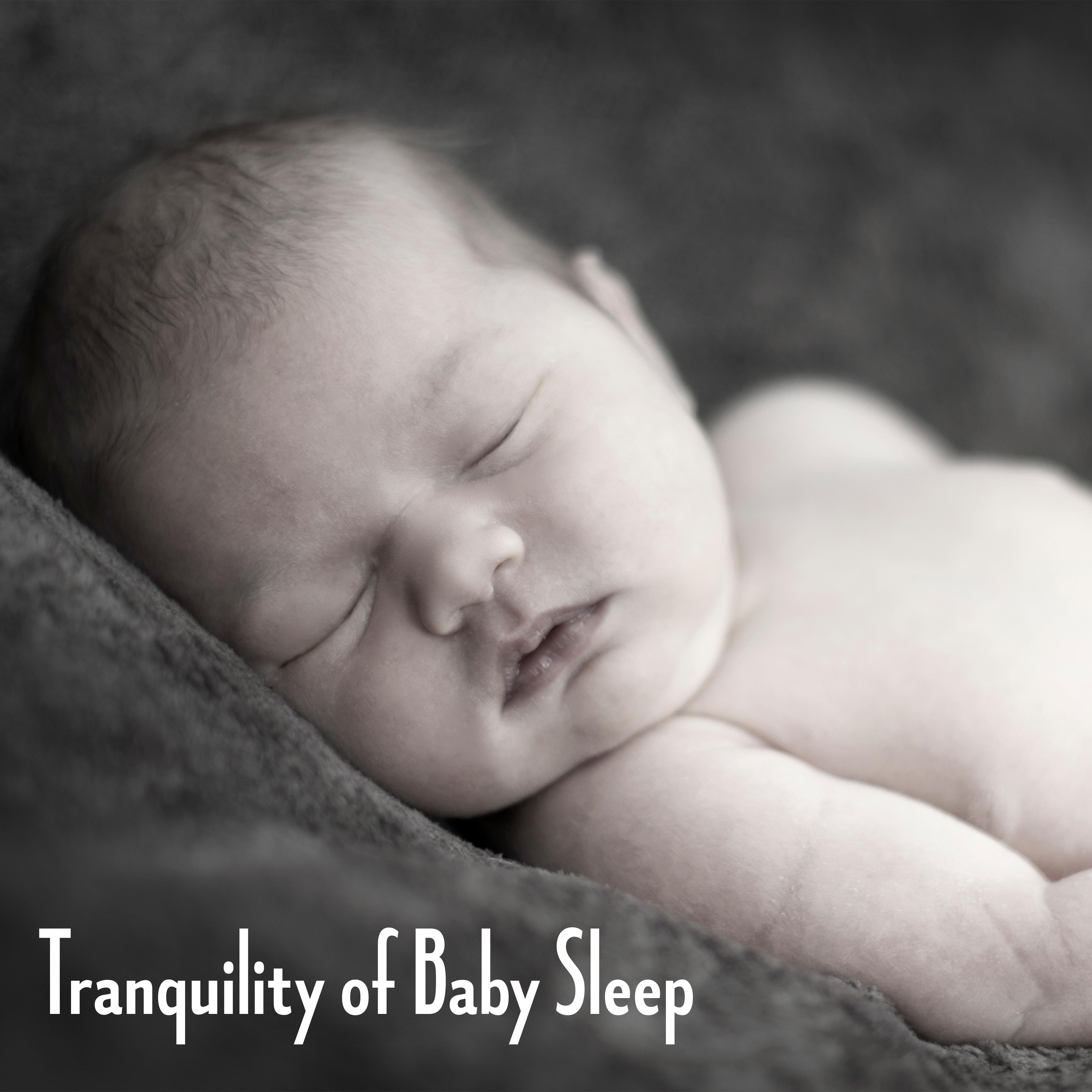 Tranquility of Baby Sleep – Gentle New Age Melodies for Toddlers, Pure Relaxation, Have a Nice Dream, Soft Lullabies Night Time, Calm Baby, Good Night, Total Relax
