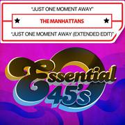 Just One Moment Away / Just One Moment Away (Extended Edit) [Digital 45]