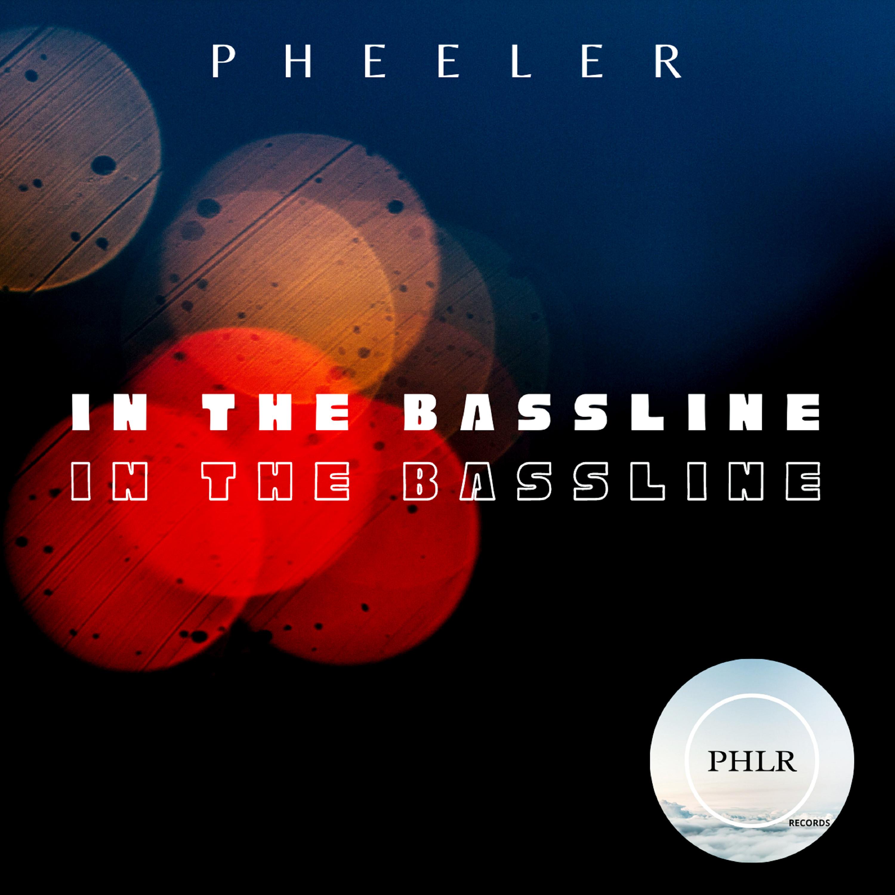 Pheeler - In the Bassline