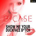 Show Me Your Duckface Bitch专辑