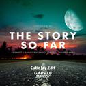 The Story So Far (Cutie Jay.Edit)