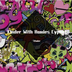 K!nder With Homies Cypher