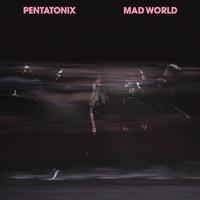 Mad World - Pentatonix (Karaoke Version) 带和声伴奏