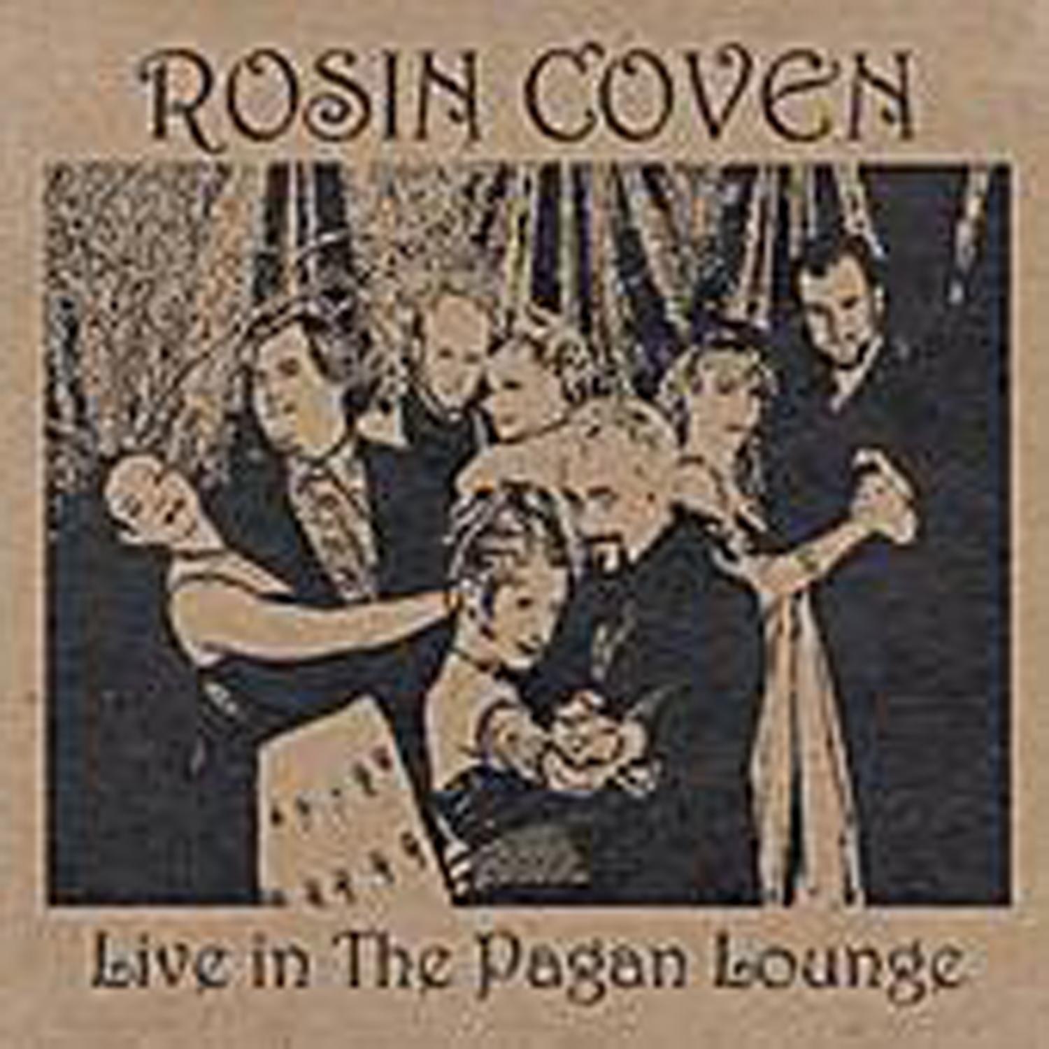 Live in The Pagan Lounge/Rosin Coven