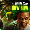 El Cherry Scom - Bow Bow