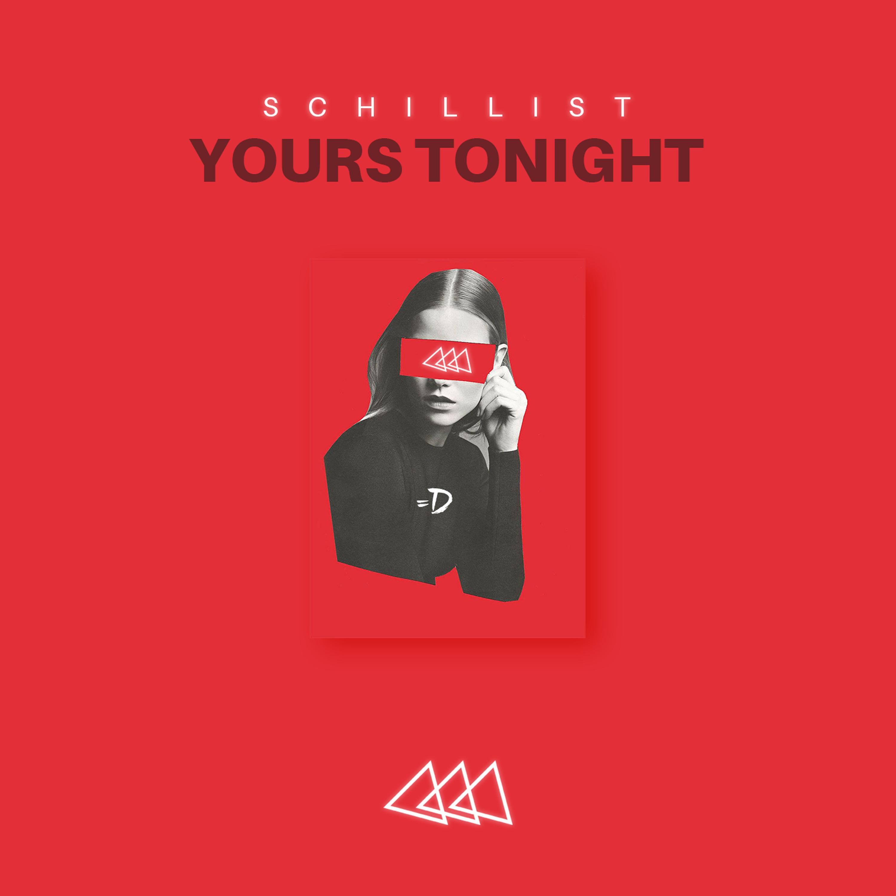 SCHILLIST - Yours Tonight