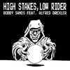 Bobby Sands - HIGH STAKES, LOW RIDER