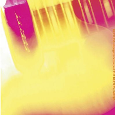 Beatless -Shoegazer Covers Of The Beatles-