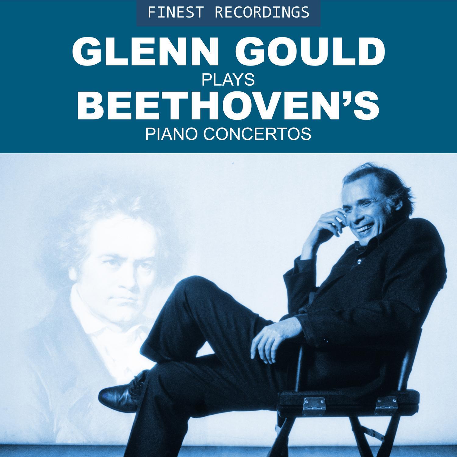 Finest Recordings - Glenn Gould Plays Beethoven's Piano Concertos专辑