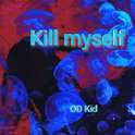 kill myself专辑