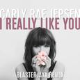 I Really Like You (Blasterjaxx Remix)