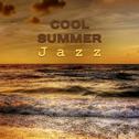 Cool Summer Jazz – Instrumental Jazz, Summer 2017, Relax专辑