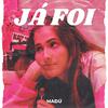 MADÚ - Já Foi