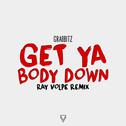 Get Ya Body Down (Ray Volpe Remix)专辑