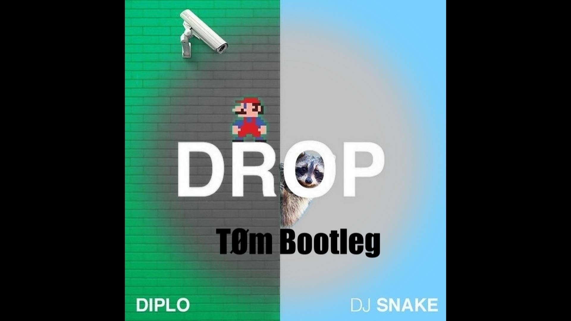 Drop (TØm Bootleg)