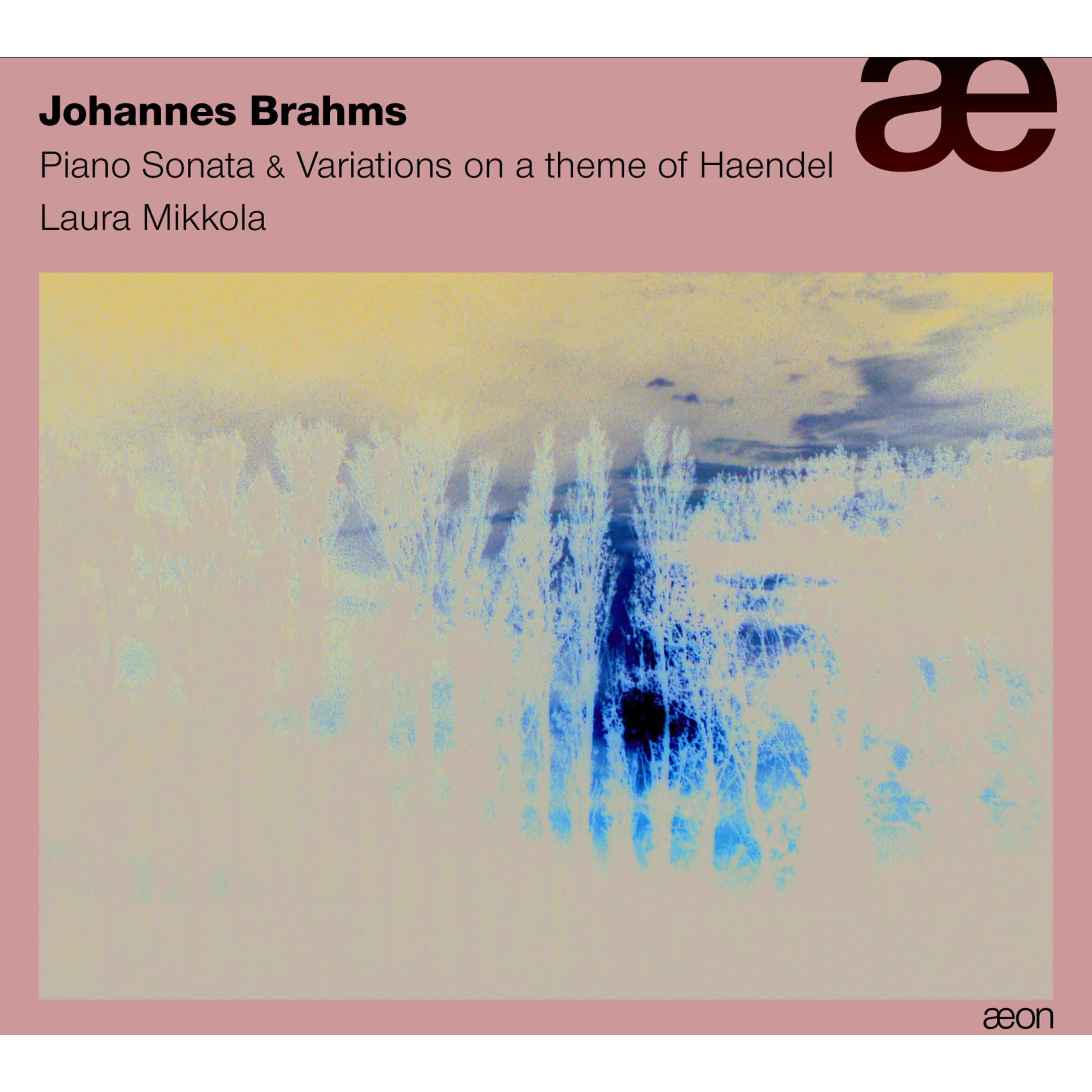 Brahms: Piano Sonata & Variations On a Theme of Haendel, Op.24