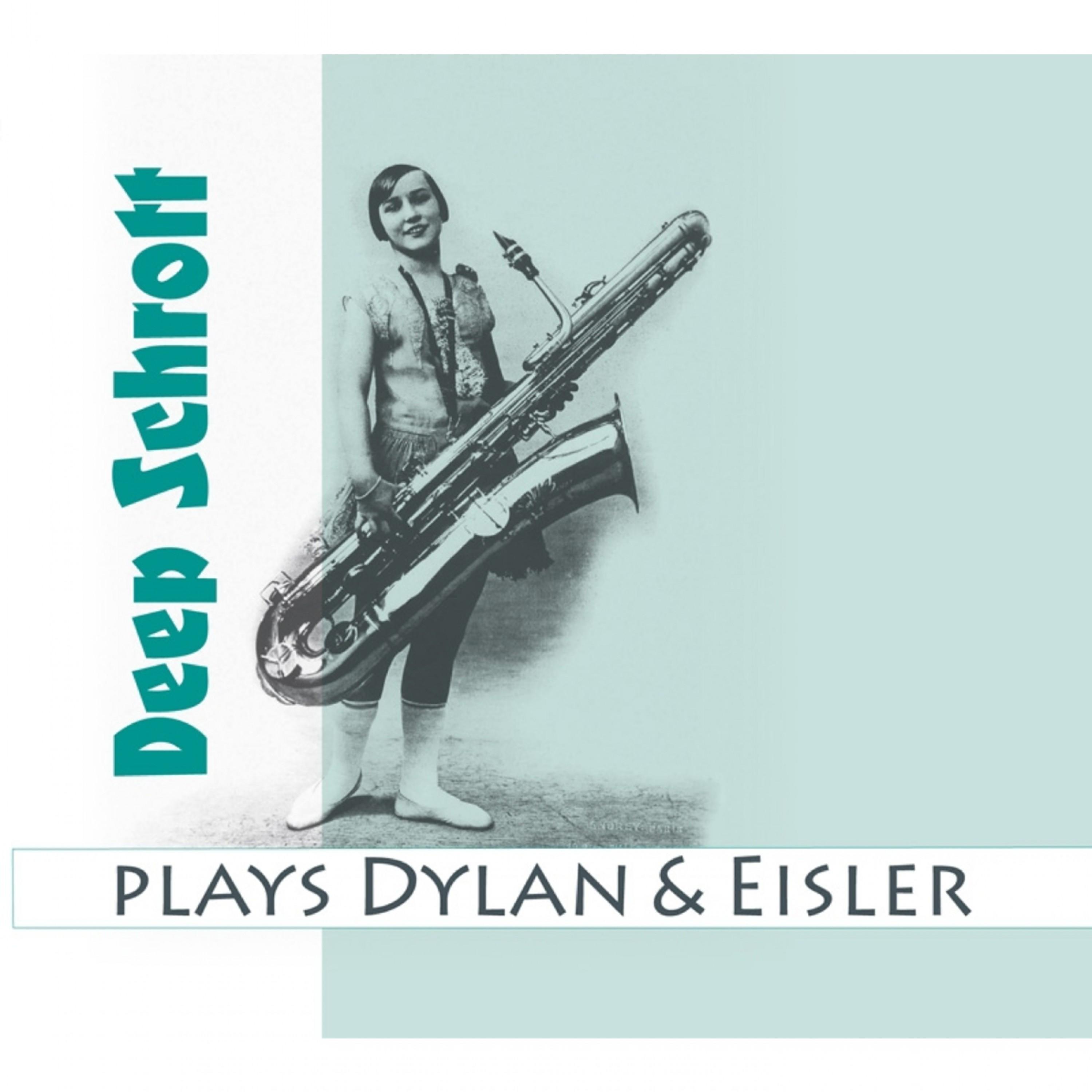 Deep Schrott Plays Dylan & Eisler