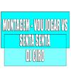 DJ CIRO SINISTRO - Montagem - Vou Jogar Vs Senta Senta