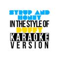 Syrup & Honey (In the Style of Duffy) [Karaoke Version] - Single