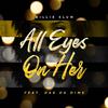 Billie Slum - All Eyes On Her (feat. Dae Da Dime) (Radio Edit)