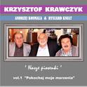 Andrzej Kosmala & Ryszard Kniat 'Nasze Piosenki' vol.1 "Pokochaj moje marzenia"专辑